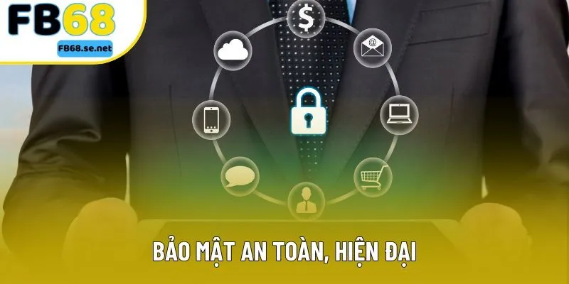 Bảo mật an toàn, hiện đại