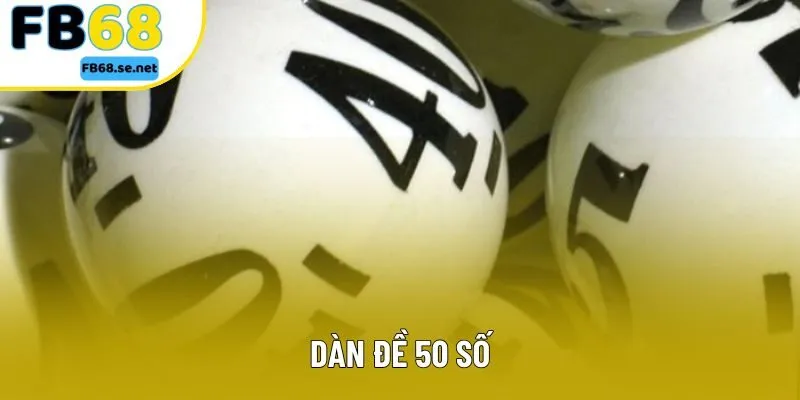 Dàn Đề 50 Số - Phương Pháp Cược Hiệu Quả Từ Chuyên Gia
