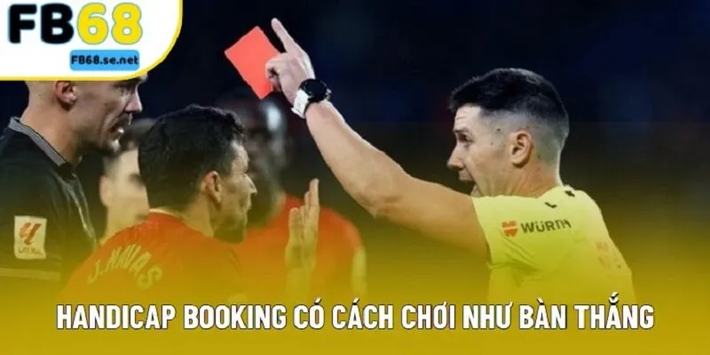 Handicap Booking có cách chơi như bàn thắng