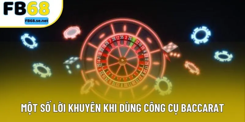 Một số lời khuyên khi dùng công cụ Baccarat Một số lời khuyên khi dùng công cụ Baccarat